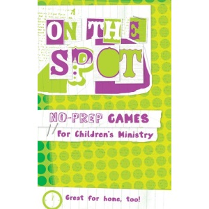 ON THE SPOT NO PREP GAMES FOR CHILDRENS MINISTRY