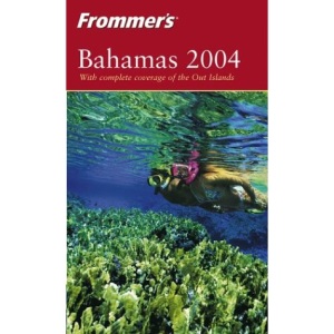 Frommers Bahamas 2004 (Frommer's Bahamas)