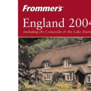 Frommer's England 2004 Including the Cotswolds and the Lake District (Frommer′s Complete Guides)