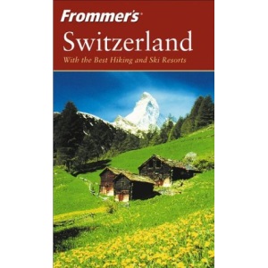 Frommer's Switzerland (Frommer′s Complete Guides)
