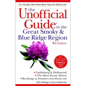 The Unofficial Guide to the Great Smoky and Blue Ridge Region (Unofficial Guides)
