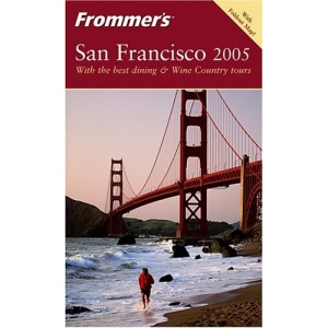 Frommer's San Francisco 2005 (Frommer's Complete)