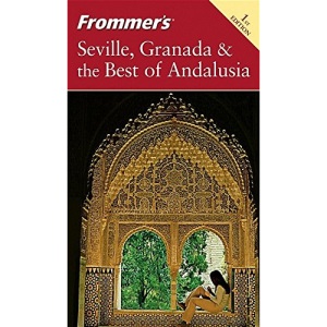 Frommer's Seville, Granada and the Best of Andalusia (Frommer′s Complete Guides)