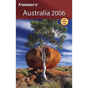 Frommer's 2006 Australia (Frommer′s Complete Guides)