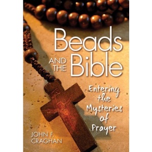 Beads and the Bible: Entering the Mysteries of Prayer