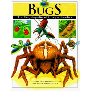 Bugs: The Encyclopedia of Creepy-Crawlies