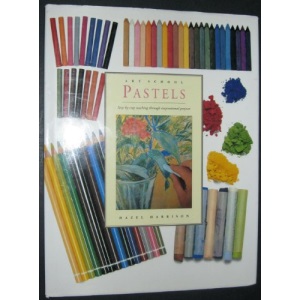 Pastels: Step-By-Step Teaching Through Inspirational Projects (Art School Series)
