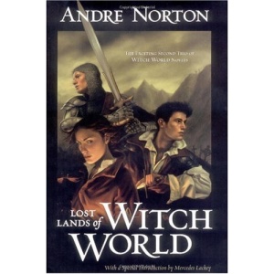 Lost Lands of Witch World: Comprising Three Aginst the Witch World, Warlock of the Witch World, and Sorceress of the Witch World