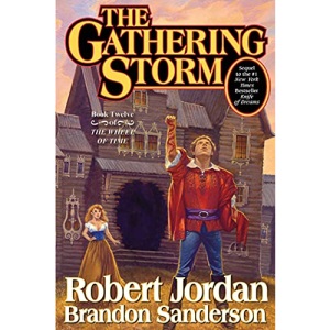 The Gathering Storm: Book Twelve of the Wheel of Time: 12