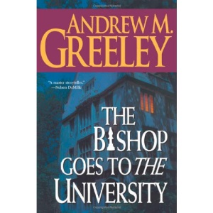 The Bishop Goes to the University (Greeley, Andrew M.)