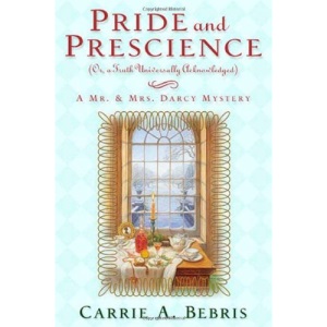 Pride and Prescience (Mr & Mrs Darcy Mystery)