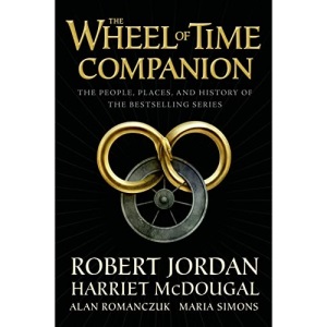 The Wheel of Time Companion: The People, Places, and History of the Bestselling Series