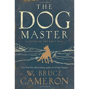 The Dog Master: A Novel of the First Dog