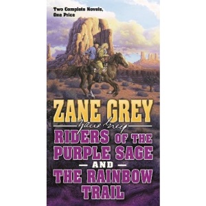 Riders of the Purple Sage and the Rainbow Trail
