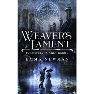 WEAVER'S LAMENT: Industrial Magic Book 2