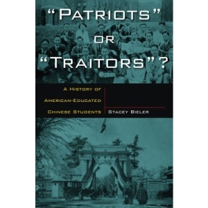 Patriots or Traitors?: A History of American-educated Chinese Students