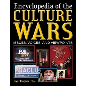 Culture Wars: An Encyclopedia of Issues, Voices, and Viewpoints