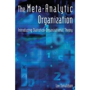 The Meta-Analytic Organization: Introducing Statistico-Organizational Theory