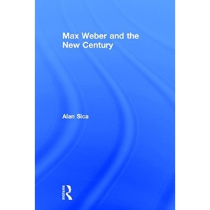 Max Weber and the New Century