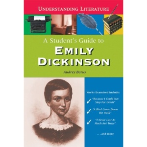 A Student's Guide to Emily Dickinson (Understanding Literature)