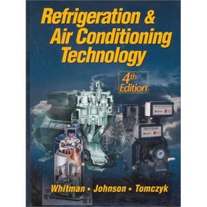 Refrigeration and Air Conditioning Technology: Concepts, Procedures and Troubleshooting Techniques