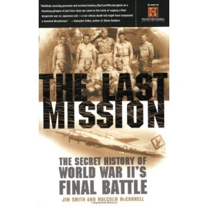 The Last Mission: The Secret History of World War II's Final Battle