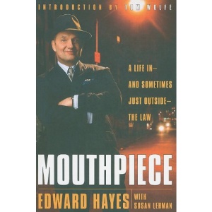 Mouthpiece: A Life in -- And Sometimes Just Outside -- The Law