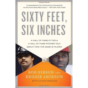 Sixty Feet, Six Inches: A Hall of Fame Pitcher & a Hall of Fame Hitter Talk about How the Game Is Played