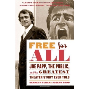 Free for All: Joe Papp, the Public, and the Greatest Theater Story Every Told