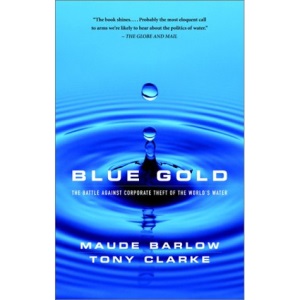 Blue Gold: The Fight to Stop the Corporate Theft of the World's Water