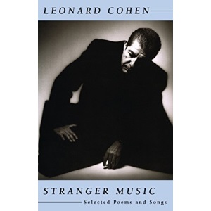 Stranger Music: Selected Poems and Songs