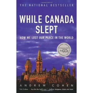 While Canada Slept: How We Lost Our Place in the World