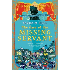 [The Case of the Missing Servant: From the Files of Vish Puri, Most Private Investigator] [by: Tarquin Hall]