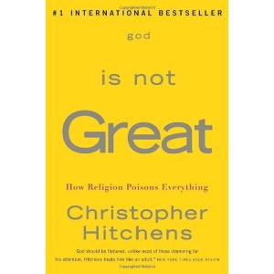 God Is Not Great: How Religion Poisons Everything