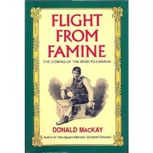 Flight from Famine: Coming of the Irish to Canada
