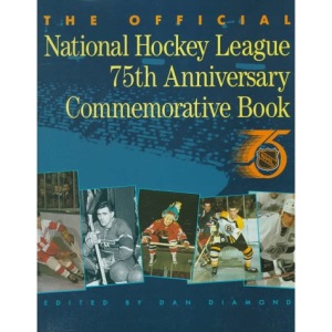 The Official National Hockey League 75th Anniversary Commemorative Book