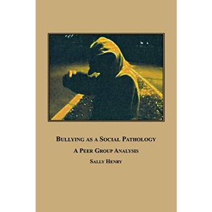 Bullying As a Social Pathology: A Peer Group Analysis