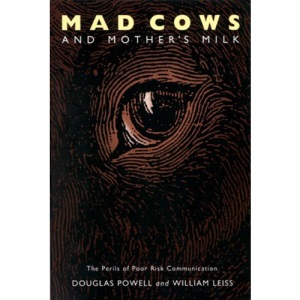 Mad Cows and Mother's Milk: The Perils of Poor Risk Communication