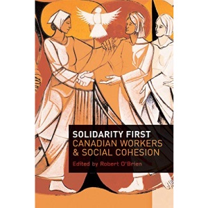 Solidarity First: Canadian Workers and Social Cohesion