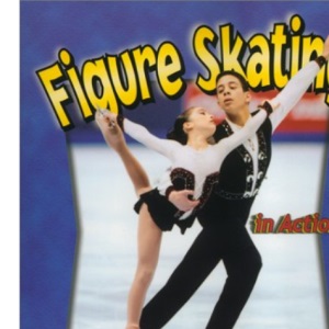 Figure Skating in Action (Sports in Action)