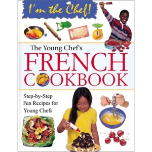 Young Chef's French Cookbook (I'm the Chef)