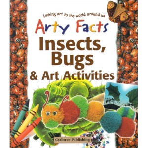 Insects, Bugs, & Art Activities (Arty Facts)