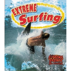 Extreme Surfing (Extreme Sports - No Limits)