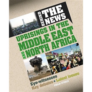 Uprisings in the Middle East and North Africa (Behind the News)