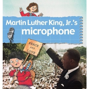 Martin Luther King JR.'s Microphone (Stories of Great People)