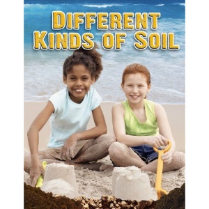 Different Kinds of Soil (Everybody Digs Soil)