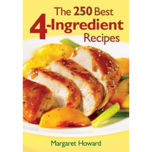 The 250 Best 4-Ingredient Recipes