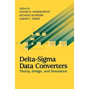 Delta-Sigma Data Converters: Theory, Design, and Simulation