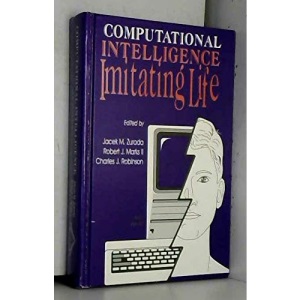 Computational Intelligence: Imitating Life