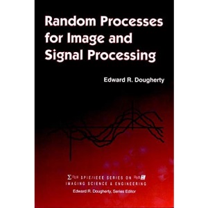 Random Processes for Image Signal Processing (SPIE/IEEE Series on Imaging Science & Engineering)